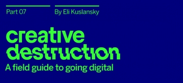 Read more. Creative Destruction: Part 07