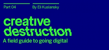 Read more. Creative Destruction: Part 04