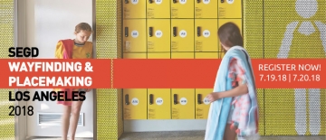 Join us at the 2018 SEGD Wayfinding and Placemaking event in Los Angeles Join us at the 2018 SEGD Wayfinding and Placemaking event in Los Angeles