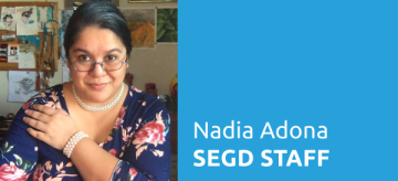 SEGD Staff Introducations: Nadia Adona, Director of Membership and Media SEGD Staff Introducations: Nadia Adona, Director of Membership and Media